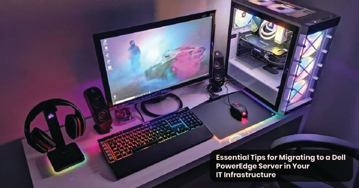Essential Tips for Migrating to a Dell PowerEdge Server in Your IT Infrastructure
