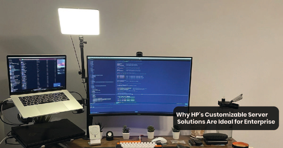 Why HP's Customizable Server Solutions Are Ideal for Enterprises